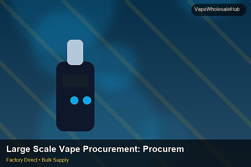 Large Scale Vape Procurement โ Large Scale Vape Procurement: Procurement Strategy | 2026 Edition photo 2